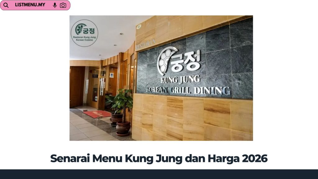 Senarai Menu Kung Jung dan Harga 2026